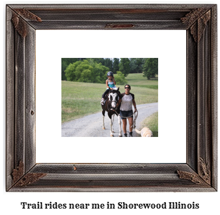 trail rides near me in Shorewood, Illinois